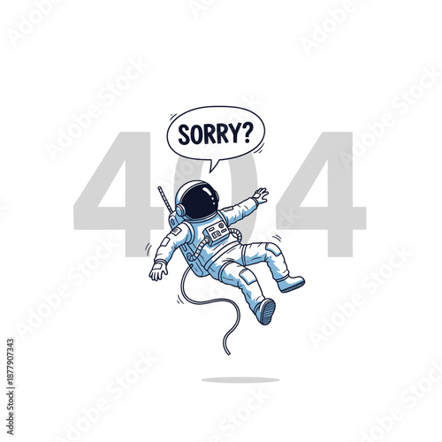 Confused astronaut floating in space with a 'SORRY?' speech bubble and '404' error message, representing a page not found.