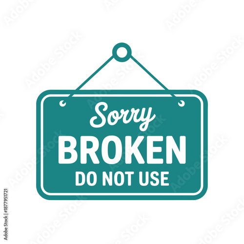 A teal sign displays the words sorry broken with a warning message