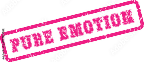 Vibrant pink rubber stamp impression conveying the powerful message of pure emotion and heartfelt sentiment
