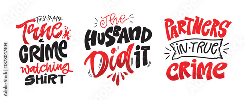 Funny hand drawn doodle lettering quote about True Crime. Lettering for t-shirt design, mug print, bag print, clothes fashion. 100% hand drawn vector image.
