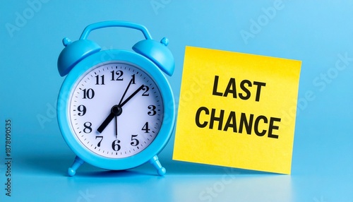 Blue Alarm Clock with Last Chance Note Symbolizing Urgency and Editorial Styling for Motivational Deadlines