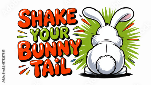 Shake Your Bunny Tail funny Easter rabbit illustration, cute cartoon hare butt with fluffy tail and colorful text design