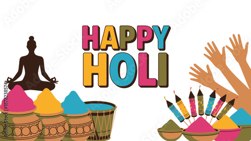 A vibrant Happy Holi celebration scene features colorful powder pots, a meditating person, and playful hands
