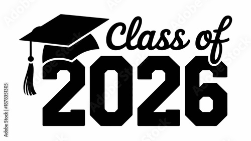 Graduation class of 2026 celebration with cap and tassel