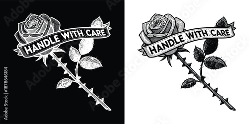 Vintage style illustration of a thorny rose stem featuring a banner with the warning handle with care displayed clearly