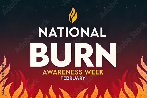 Commemorating national burn awareness week held every february encouraging essential safety education regarding fire prevention and injury care throughout the community