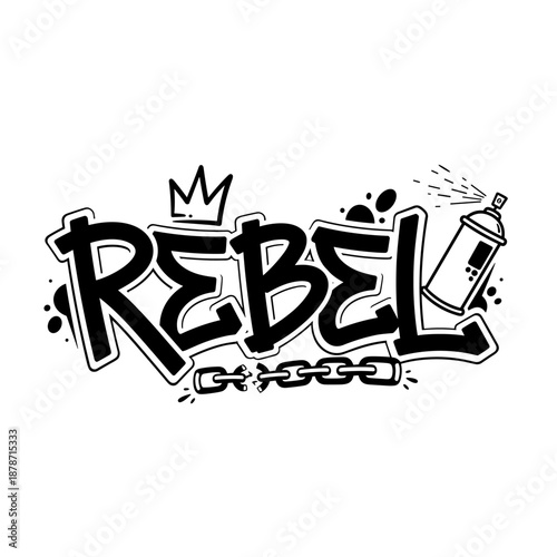 Rebel graffiti style lettering with crown and spray can.
