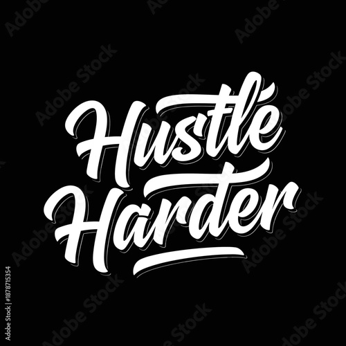 Hustle Harder motivational typography design on a black background.