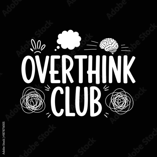 Overthink Club text with brain and thought bubble.