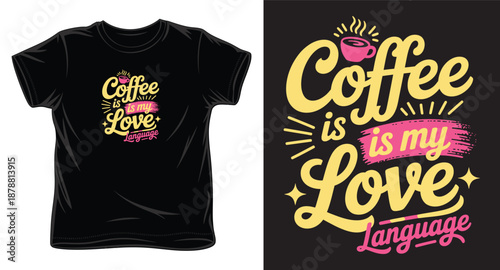 Coffee is my love language funny retro style typography shirt design for caffeine addicts and beverage lovers