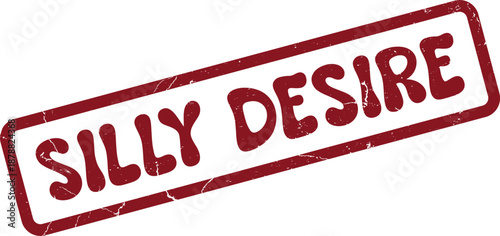 Rustic Red Silly Desire Grunge Rubber Stamp Evoking Playful Longing and Sweet Enthusiasm