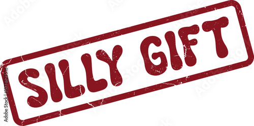 Silly Gift distressed red rubber stamp impression for humorous novelty present promotions and fun product labels