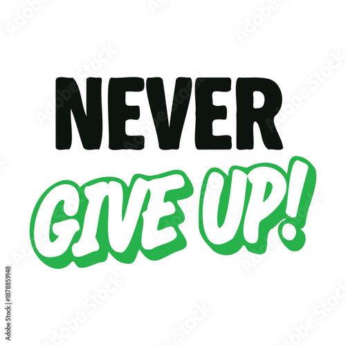 Never Give Up Motivational Typography T-Shirt Design