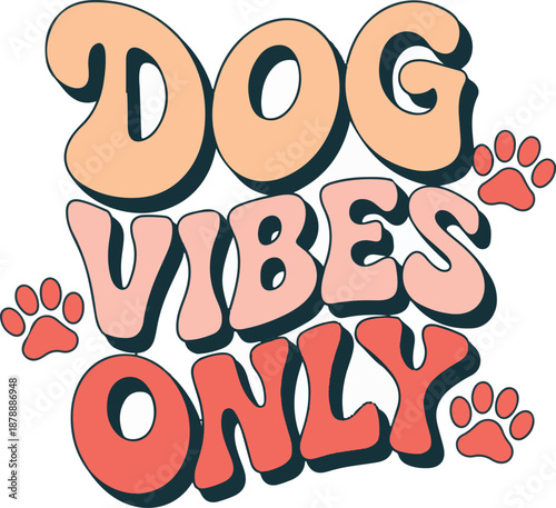 Dog vibes only retro groovy typography with paw prints for pet lovers and animal enthusiasts vector illustration