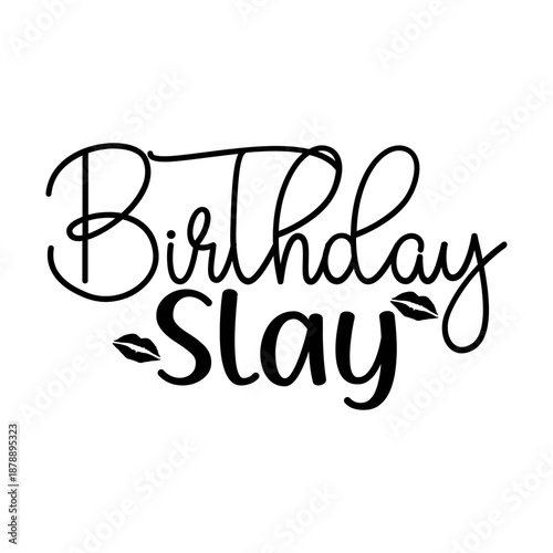 Birthday Slay SVG Design