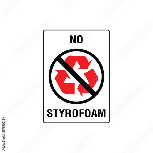 No Styrofoam Prohibited Environmental Sign
