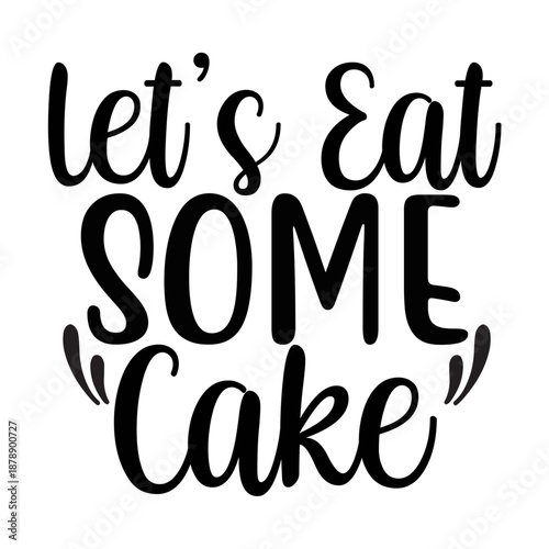 Let’s Eat Some Cake SVG Design