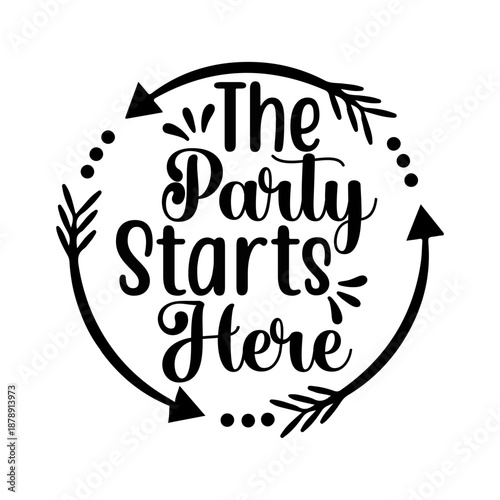 The Party Starts Here SVG Design