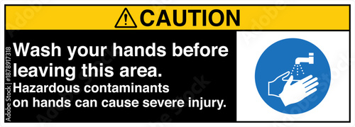 Safety sign CAUTION wash your...