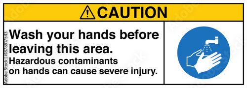 Safety sign CAUTION wash your...