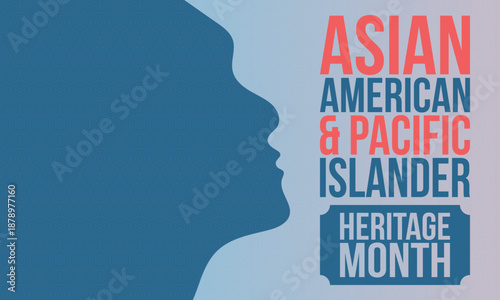 Asian Pacific American Heritage Month. Celebrated in May. It celebrates the culture, traditions and history of Asian Americans and Pacific Islanders in the United States. Poster, card, banner. Vector