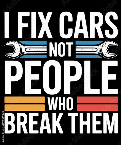 I Fix Cars Auto Mechanic Engine Truck Car Parts Enthusiast