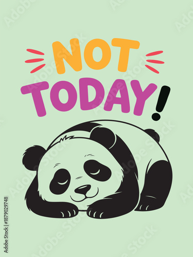 Sleepy panda declares 'not today!' in a playful design on a soothing light green background