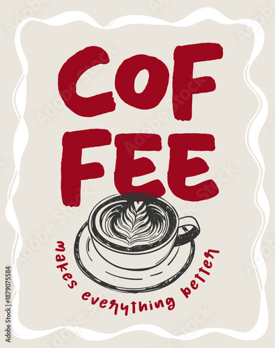 Vintage la dolce vita poster with hand drawn coffee cup. Quote coffee makes everything better. Whimsical chalk vector illustration for wall art gallery, t shirt print, menus in cafe or restaurant etc.