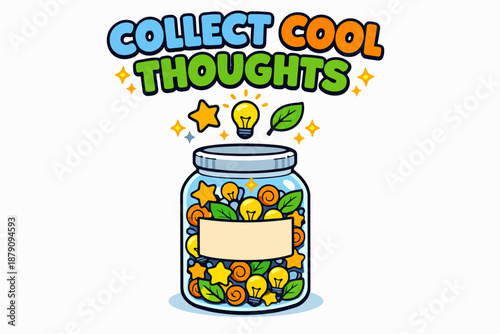 Collect cool thoughts: save ideas in a jar for later