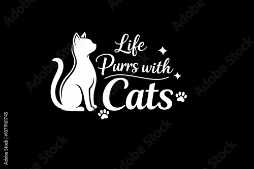 Stylish minimalist logo/inscription on a black background, executed in white: Life Purrs with Cats. Silhouette of a cute cat with its tail and ears raised.