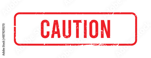 Red caution warning stamp with grunge texture, safety alert label isolated on white background vector