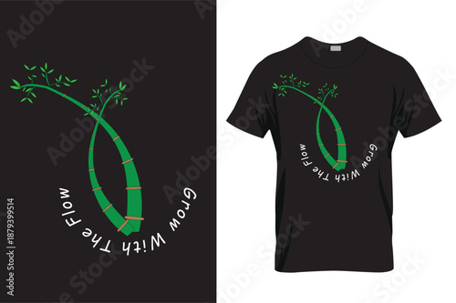 Bamboo grow with the flow t-shirt design .
