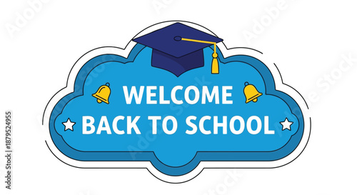 Graphic illustration of a 'Welcome Back to School' sign with a graduation cap on a blue cloud-shaped badge against a clean white background.