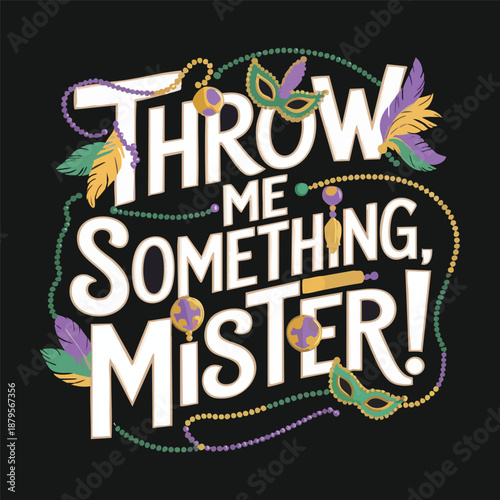 Mardi Gras Message: A colorful graphic celebrates the festive spirit of Mardi Gras. the artwork features masks, beads, and the iconic phrase Throw me something.