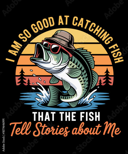 I'm So Good at Catching Fish Funny Fisherman Fishing Design