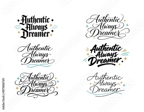 Dreamer Calligraphy Styles. Authentic Always Dreamer. Create a calligraphy lettering illustration of the