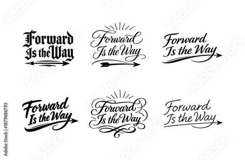 Forward Calligraphy Styles. Forward Is the Way. Create a calligraphy lettering illustration of the phrase: