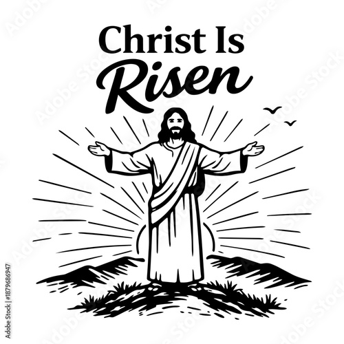 jesus christ standing with open arms christ is risen lettering easter resurrection scene black and white vector illustration for apparel mugs books posters prints and decorations