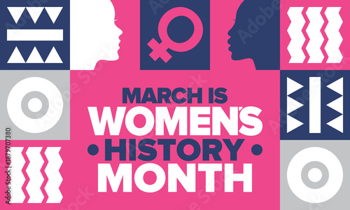 Women's History Month. The annual month that highlights the contributions of women to events in history. Celebrated during March in the United States, the United Kingdom, and Australia. Vector poster