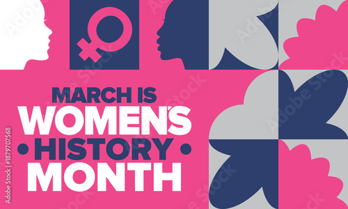 Women's History Month. The annual month that highlights the contributions of women to events in history. Celebrated during March in the United States, the United Kingdom, and Australia. Vector poster