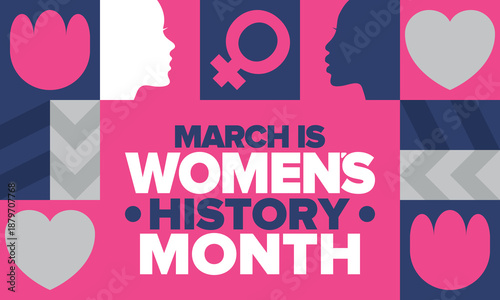 Women's History Month. The annual month that highlights the contributions of women to events in history. Celebrated during March in the United States, the United Kingdom, and Australia. Vector poster