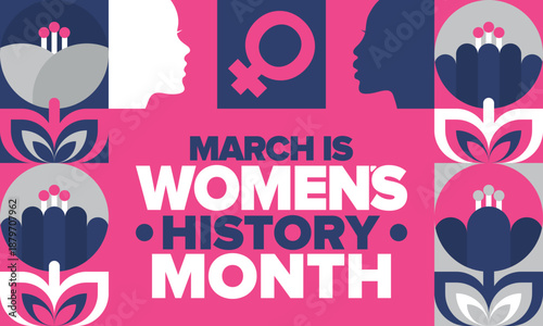 Women's History Month. The annual month that highlights the contributions of women to events in history. Celebrated during March in the United States, the United Kingdom, and Australia. Vector poster
