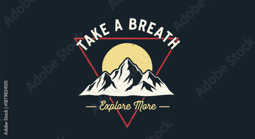 Retro Mountain Landscape with "Take a Breath" and "Explore More" Text for Adventure and Outdoors Themes.