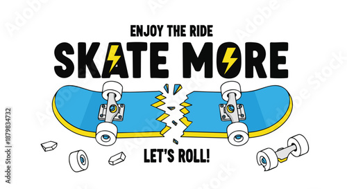 Skate More Enjoy the Ride - Custom Graphic Design for Skateboarders and Youth Culture.