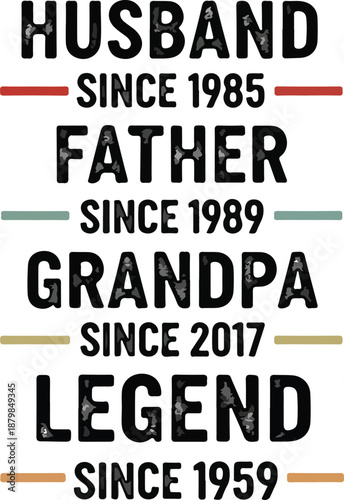 Minimalist Husband Father Grandpa Legend Text Design with Milestone Years for Family Celebrations , Generative Ai