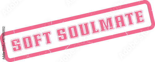 Pink distressed soft soulmate phrase rubber stamp for romantic declarations