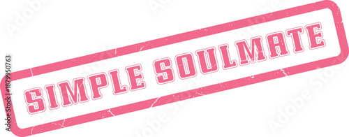 Simple Soulmate sentiment in a vintage pink rubber stamp design for romantic themes