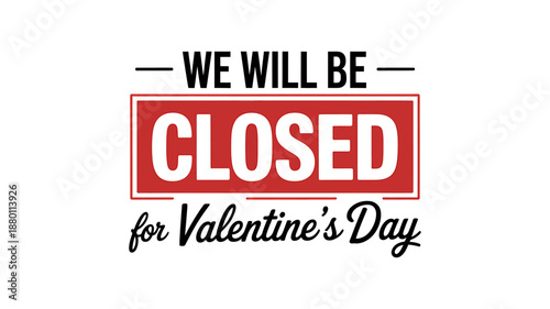 Valentines Day Closed Sign Notice for Business Closure