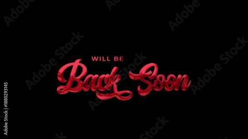 Will Be Back Soon Text Animation Red loopable sign. Urgent red lettering for business and retail. High-res video with alpha channel.