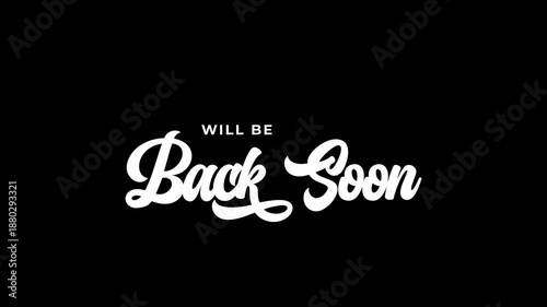 Will Be Back Soon Text Animation with alpha channel. Perfect for loopable video overlays on websites and social media marketing content.